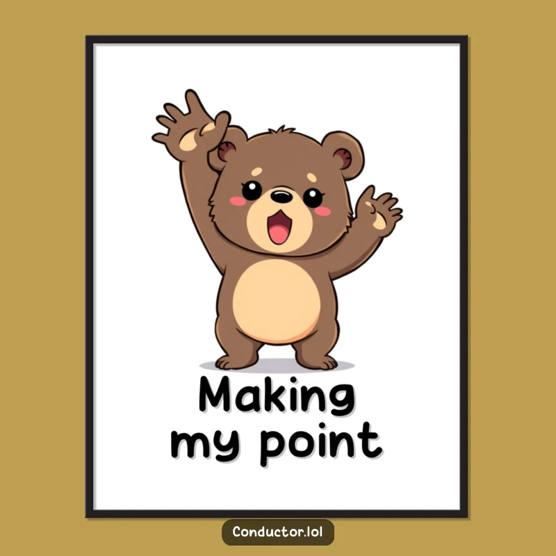 Funny Bear Cub Motivation Art: Determined Cub's Grand Gesture Digital Download Funny Gift