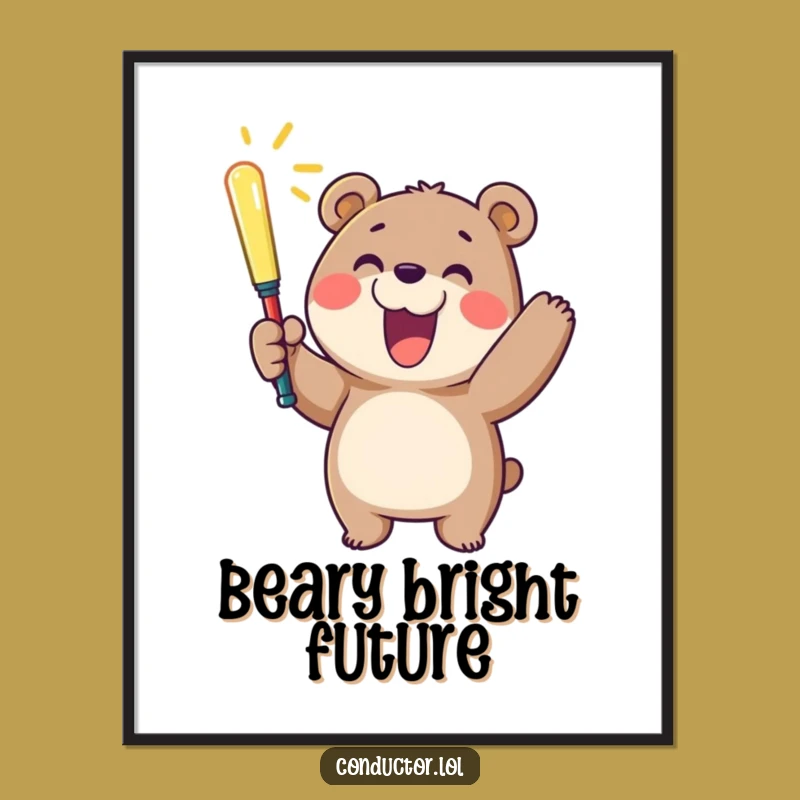 Funny Cheerful Bear Baton Poster: Brighten Your Walls - Great Gift!