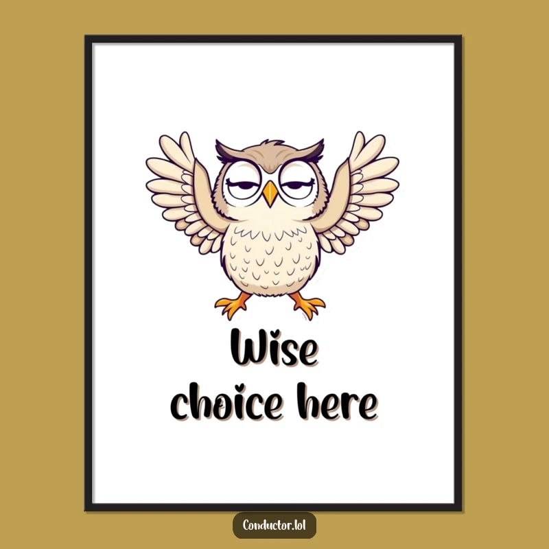 Funny Owl Poster - Dramatic Arm Gesture Wall Art for Humorous Decor
