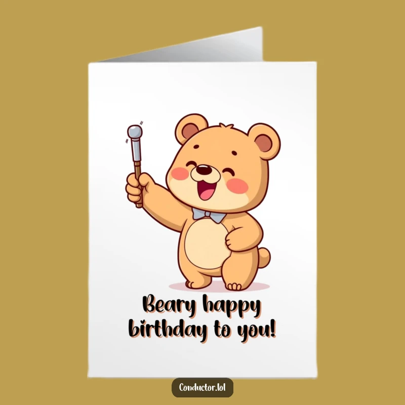 Free Printable Bear Conductor Birthday Card: Funny Downloadable Gift for Enthusiastic Wishes