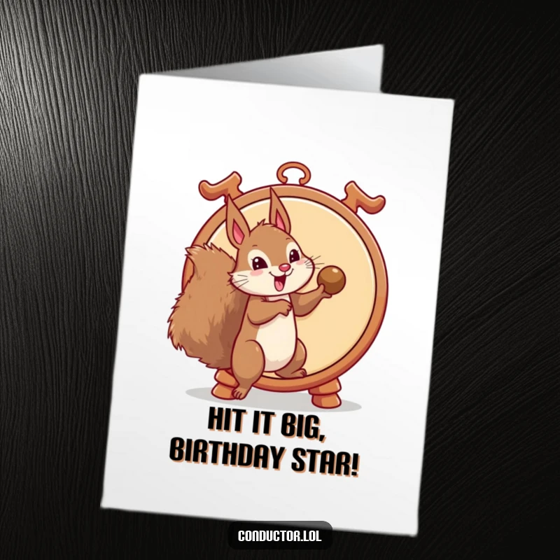 Funny Free Printable Birthday Card: Mischievous squirrel about to strike a giant gong with gusto, ready for celebrations.