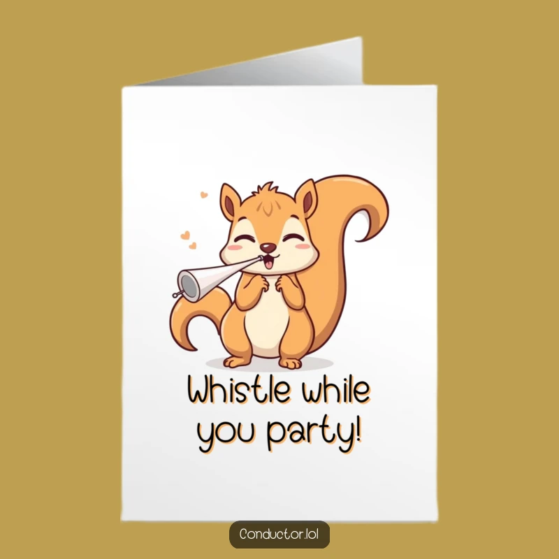 Free Printable Funny Birthday Card: Triumphant Squirrel Whistle Blowing Surprise!