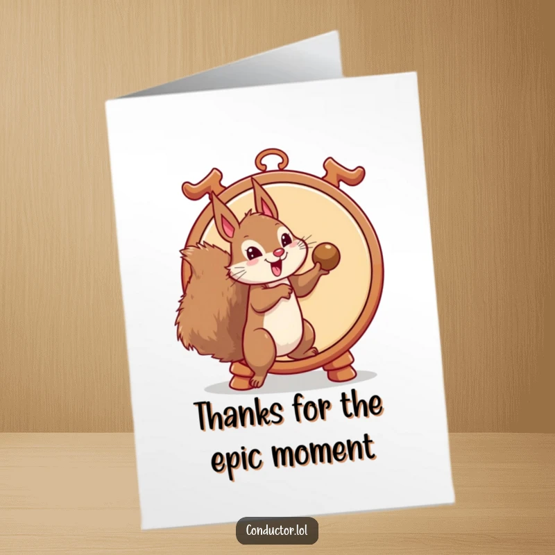 Funny Free Printable Thank You Card: A squirrel is about to smash a massive gong to express immense gratitude.