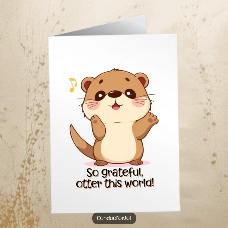Funny Free Printable Thank You Card: A wide-eyed otter gestures emphatically, urging a grand musical crescendo as a sign of thanks.