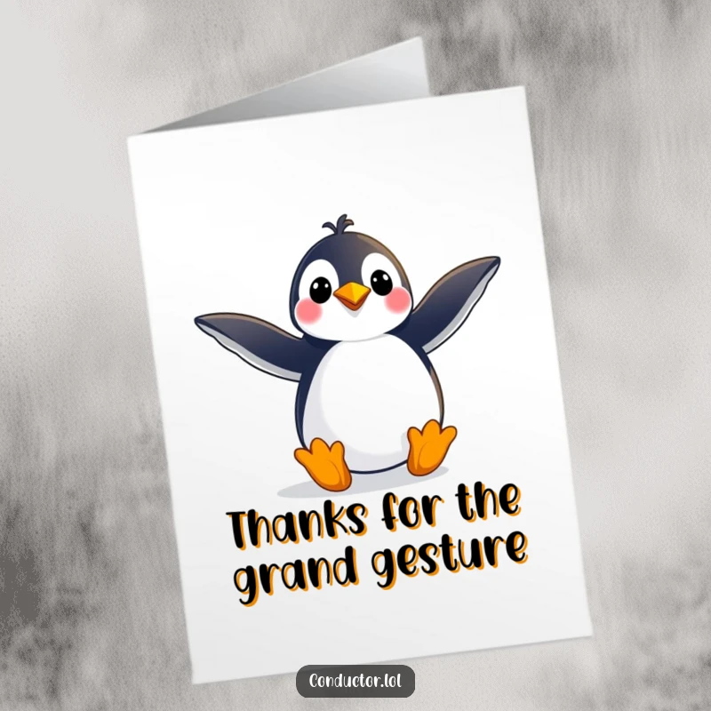 Funny Free Printable Thank You Card: A penguin strikes a wide-armed pose, expressing gratitude in a grand, playful manner.