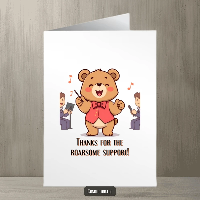 Funny Free Printable Bear Conductor Thank You Card: Grateful bear enthusiastically conducting an unseen orchestra, paws sweeping joyfully.
