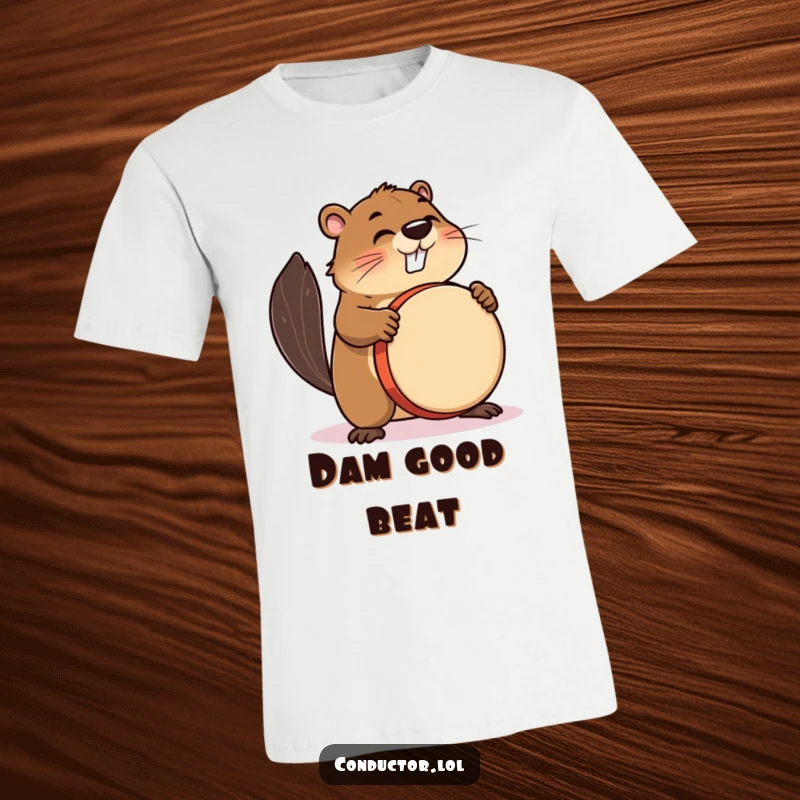 Funny t-shirt showing a busy beaver enthusiastically drumming with a strong, focused rhythm.