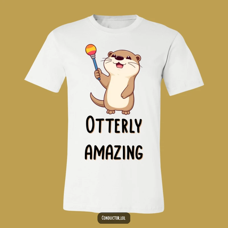 Funny Otter Conductor Tee: Cheerful Maestro Shirt, Hilarious Gift!